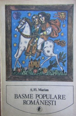 Simion Florea Marian - Basme populare romanesti foto