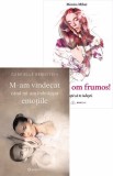 M-am vindecat cand mi-am imbratisat emotiile + Esti un om frumos! invata sa te iubesti - Bookzone
