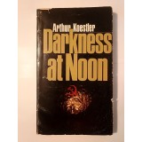 Arthur Koestler - Darkness at Noon (&Icirc;ntuneric la amiază, lb. eng.)