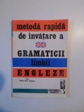 METODA RAPIDA DE INVATARE A GRAMATICII LIMBII ENGLEZE de MONICA VISAN , 1992