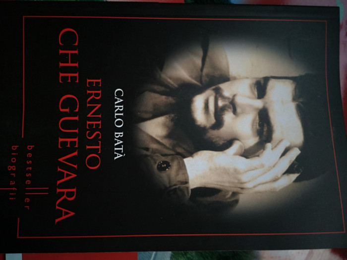 Ernesto Che Guevara - Carlo Bata, Litera, 2017, 191 p