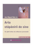 Arta stăp&acirc;nirii de sine - Paperback brosat - Don Miguel Ruiz Jr. - Mix