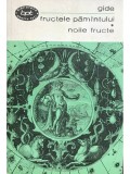 Andre Gide - Fructele pamantului. Noile fructe (Editia: 1968)