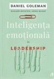 Inteligenta emotionala in leadership (Daniel Goleman, , Annie Mckee)