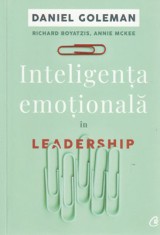 Inteligenta emotionala in leadership (Daniel Goleman, , Annie Mckee) foto