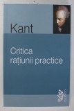 CRITICA RATIUNII PRACTICE de IMMANUEL KANT , 2010