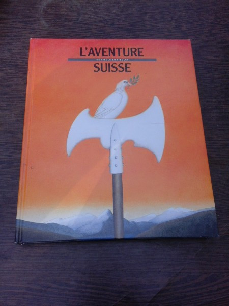 L&#039;aventure Suisse de siecle en siecles - Hans Peter Treichler album istoric, text in limba franceza