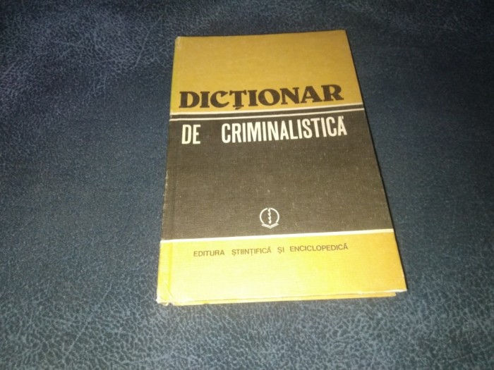 NICOLAE DAN - DICTIONAR DE CRIMINALISTICA