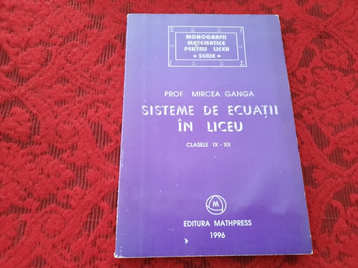 SISTEME DE ECUATII IN LICEU Mircea Ganga P3