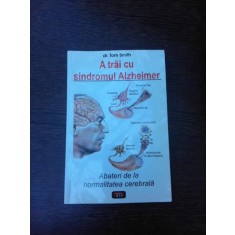 A trai cu sindromul Alzheimer, abateri de la normalitatea cerebrala - Tom Smith