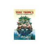 Toxic Tropics: A Horror Story of Environmental Injustice