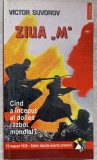 ZIUA &quot;M&quot;. CAND A INCEPUT AL DOILEA RAZBOI MONDIAL?-VICTOR SUVOROV-271294