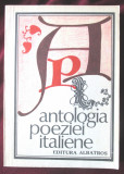 &quot;ANTOLOGIA POEZIEI ITALIENE. Secolele XIII-XIX&quot;, 1980, Albatros