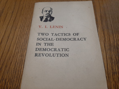 TWO TACTICS OF SOCIAL-DEMOCRACY IN THE DEMOCRATIC REVOLUTION - V. I. Lenin -1965 foto