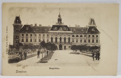 ZOMBOR , SERBIA , CLADIREA PRIMARIEI , CARTE POSTALA , CLASICA foto