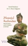 Cumpara ieftin Masajul thailandez. Manual ilustrat pentru incepatori si avansati/David Roylance, C. Pierce Salguero