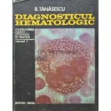 Diagnosticul hematologic (volumul 2) - 1974 - Radu Tanasescu (AD26)