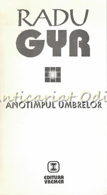 Anotimpul Umbrelor. Sonete Si Rondeluri - Radu Gyr foto