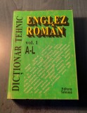 Dictionar tehnic Englez- roman vol. 1 A -L