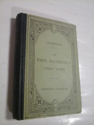 LHOMOND - VIRIS ILLUSTRIBUS - URIBIS ROMAE - Librairie Hachette, 1922 foto