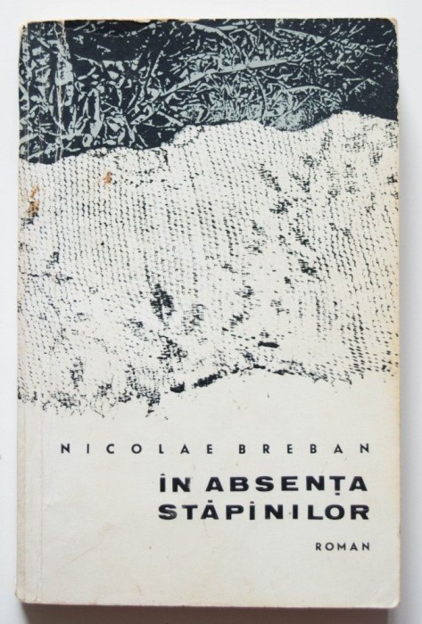 Nicolae Breban - &Icirc;n absența stăp&acirc;nilor