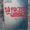 SA FACEM UN GIMNAZ. SCHITE SI NUVELE-VALERIU GRECU