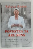 POVESTEA TA ARE SENS de RALUCA ANTON , 2024 * DEDICATIE