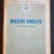 Mașini unelte . Manual pentru școli medii tehnice