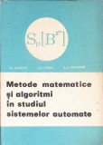 METODE MATEMATICE SI ALGORITMI IN STUDIUL SISTEMELOR AUTOMATE-V.I. CERNETKI, G.A. DIDUK, A.A. POTAPENKO-358112