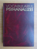 Jean Laplanche, J. B. Pontalis - Vocabularul psihanalizei (1994, ed. cartonata)