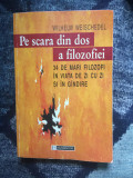 W0a Wilhelm Weischedel - Pe scara din dos a filozofiei - 34 de mari filozofi