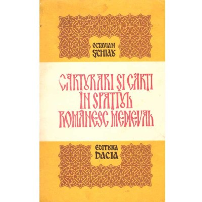 Octavian Schiau - Carturari si carti in spatiul romanesc medieval - foto