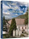 Istorie, cultura si cercetare (vol. II) - Dumitru Catalin Rogojanu Gherghina Boda - Editura Cetatea de Scaun