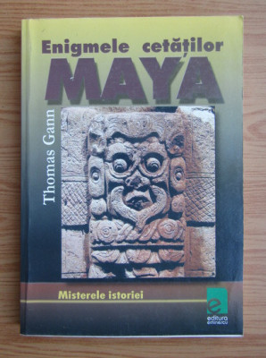Thomas Gann - Enigmele cetatilor Maya foto