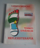 Carmen Saenciuc - Reflexoterapia .Tehnici stravechi