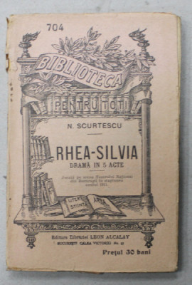 RHEA - SILVIA , DRAMA IN 5 ACTE de N. SCURTESCU , INCEPUTUL SEC. XX foto