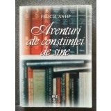 Felicia Antip - Aventuri ale conștiinței de sine: scriitori evrei față-n față...