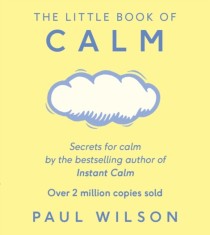 The Little Book Of Calm : The Two Million Copy Bestseller