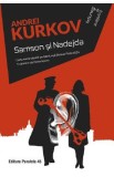Samson si Nadejda - Andrei Kurkov