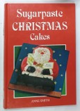 SUGARPASTE CHRISTMAS CAKES by ANNE SMITH , 1989