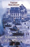 Sc&acirc;nteia vine de la Moscova - Paperback brosat - Vartan Arachelian - RAO
