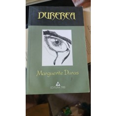 Durerea - Marguerite Duras