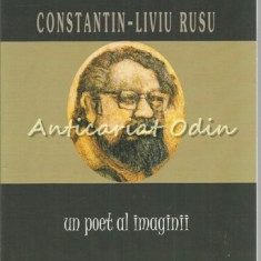 Un Poet Al Imaginii - Constantin-Liviu Rusu