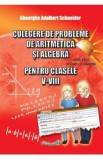 Culegere de probleme de aritmetica si algebra - Clasele 5-8 - Gheorghe Adalbert Schneider