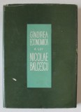 GANDIREA ECONOMICA A LUI NICOLAE BALCESCU de Dr. SULTANA SUTA - SELEJEAN , 1967 , DEDICATIE CATRE ACAD . COSTIN MURGESCU *