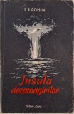 Insula dezamagirilor - L. Lagin - Carte anticariat
