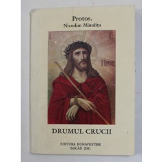 DRUMUL CRUCII de PROTOS . NICODIM MANDITA , 2001 , prezinta pete de cerneala albastra