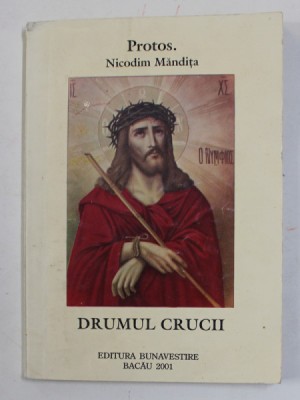 DRUMUL CRUCII de PROTOS . NICODIM MANDITA , 2001 , prezinta pete de cerneala albastra foto