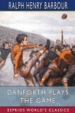 Danforth Plays the Game (Esprios Classics): Stories for Boys Little and Big