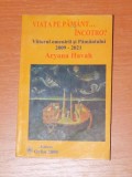 VIATA PE PAMANT... INCOTRO? VIITORUL OMENIRII SI PAMANTULUI 2009-2021 de ARYANA HAVAH 2009